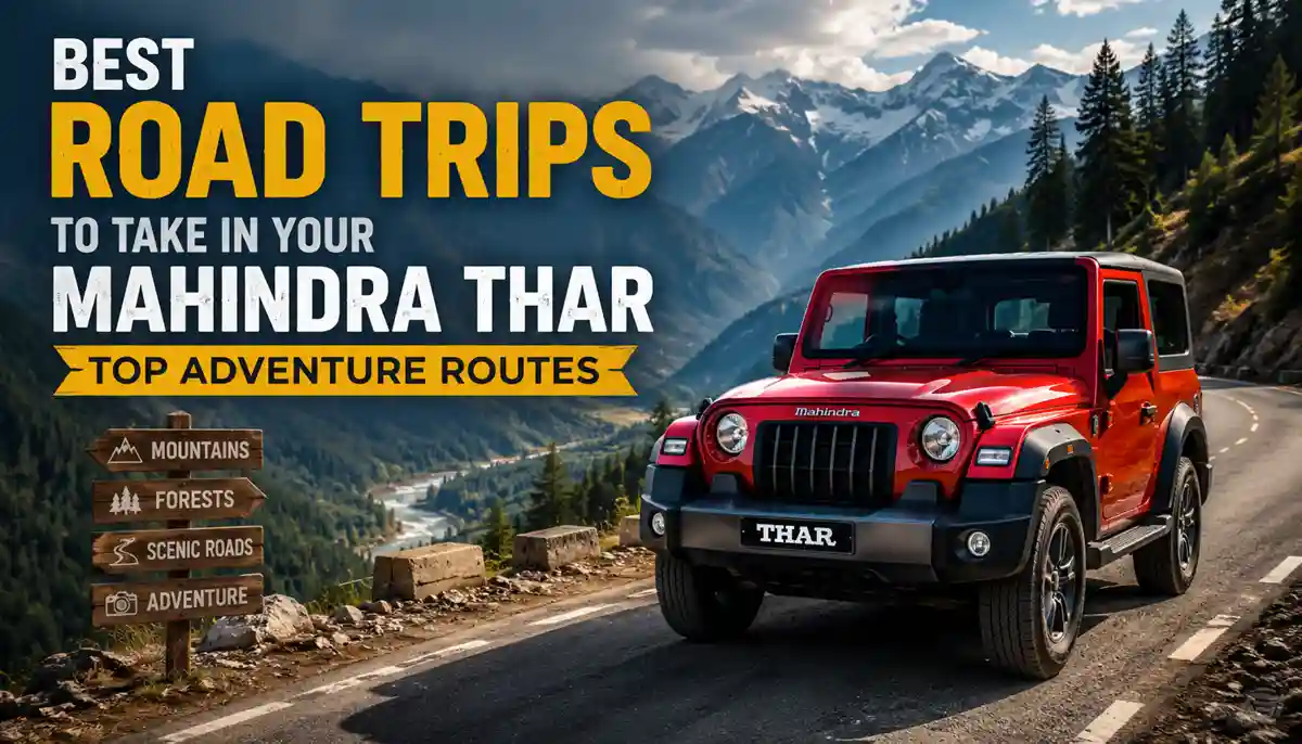 Best Road Trips to Take in Your Mahindra Thar 12 Epic Adventure Routes Across India 1 Best Road Trips to Take in Your Mahindra Thar Top Adventure Routes