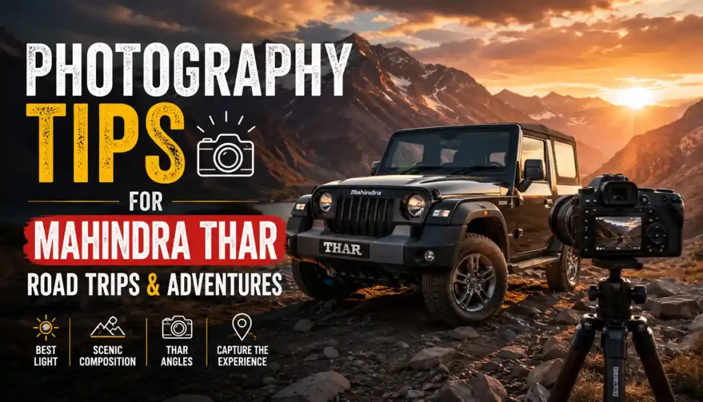 Photography Tips for Your Thar Adventures Capture Stunning Off Road Photos 2 Mahindra Thar photography